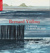 Un Hiver en bord de mer - Bernard Völlmy